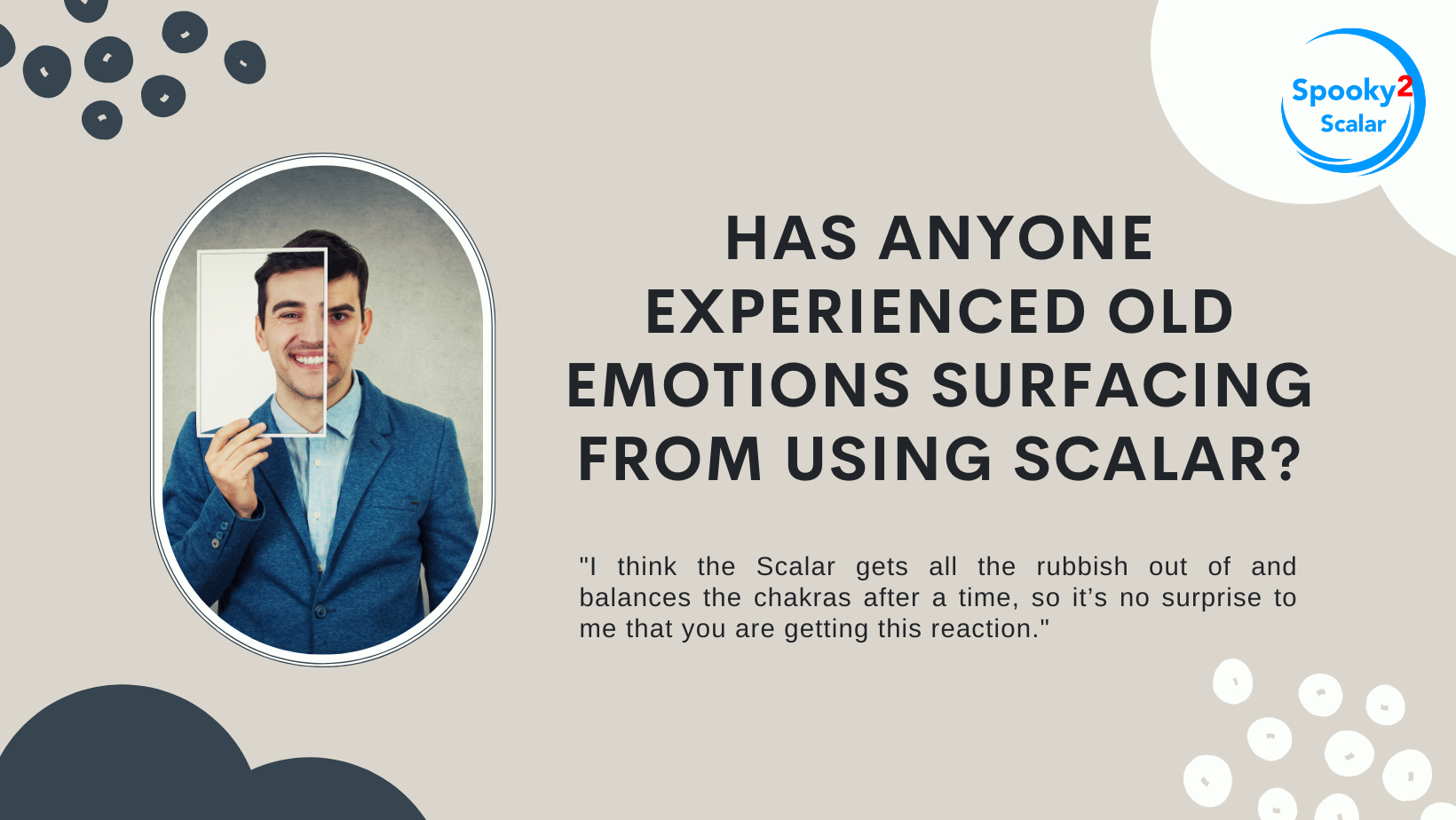 8.17-Has-Anyone-Experienced-Old-Emotions-Surfacing-From-Using-Scalar.png